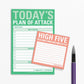 Today's Plan of Attack Great Big Sticky Notes