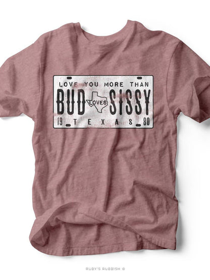 Bud Loves Sissy | Southern T-Shirt | Ruby’s Rubbish®